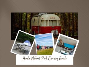 Acadia National Park Camping Guide